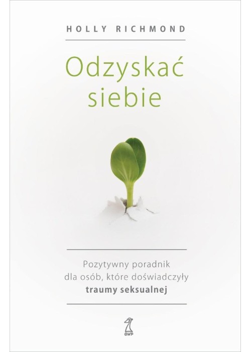 Odzyskać siebie. Pozytywny poradnik dla osób...