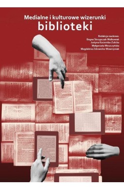 Medialne i kulturowe wizerunki biblioteki
