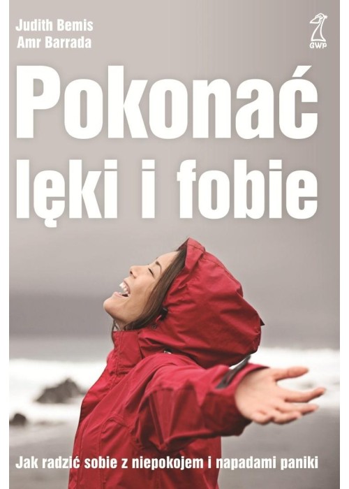 Pokonać lęki i fobie. Jak radzić sobie z...