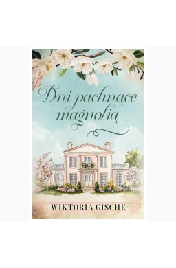 Dni pachnące magnolią
