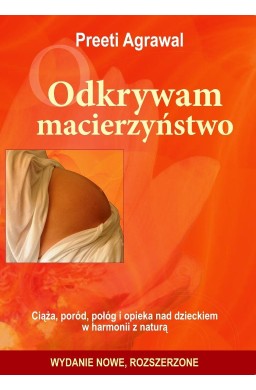 Odkrywam macierzyństwo. Ciąża, poród, połóg...
