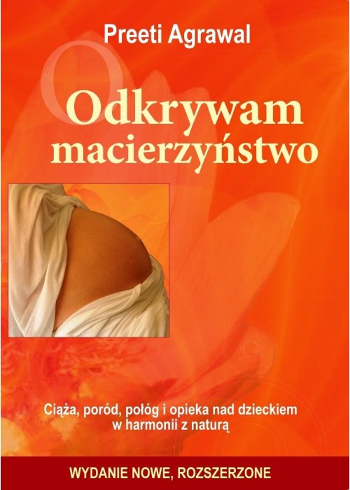 Odkrywam macierzyństwo. Ciąża, poród, połóg...