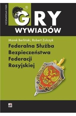 Gry wywiadów. Federalna Służba Bezpieczeństwa...