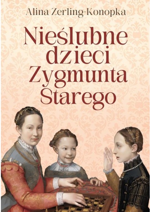 Nieślubne dzieci Zygmunta Starego