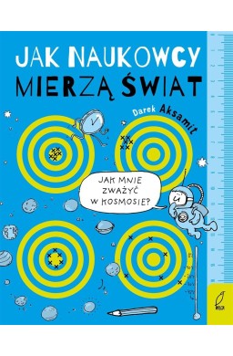 Jak naukowcy mierzą świat