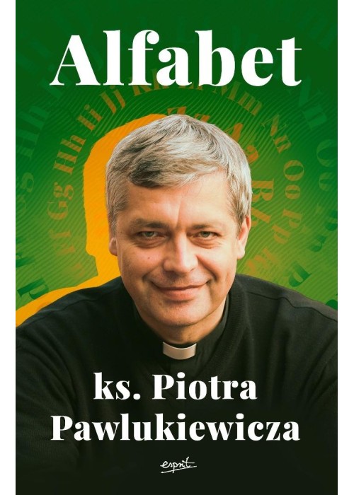 Alfabet ks. Piotra Pawlukiewicza
