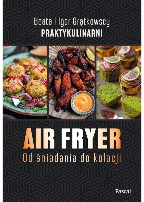 Air fryer. Od śniadania do kolacji