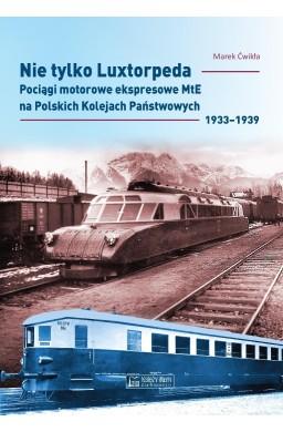 Nie tylko Luxtorpeda. Pociągi motorowe...