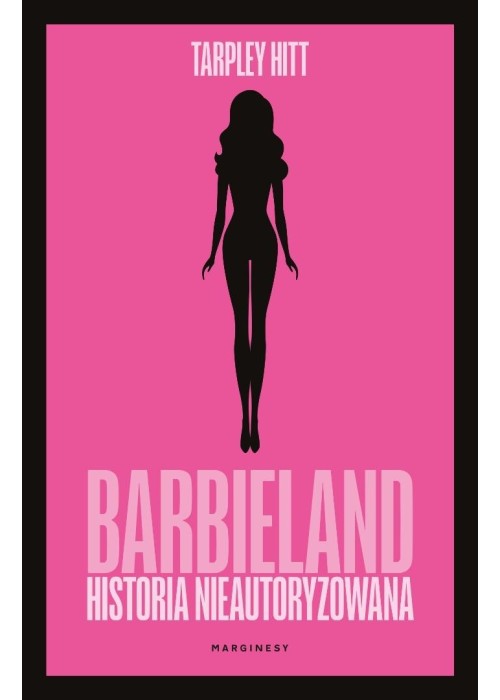 Barbieland. Historia nieautoryzowana