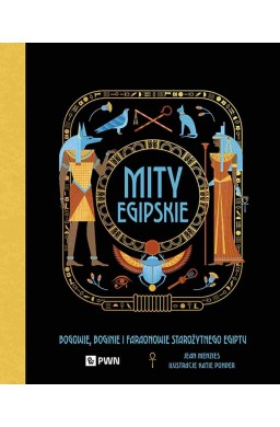 Mity egipskie. Bogowie, boginie i faraonowie...