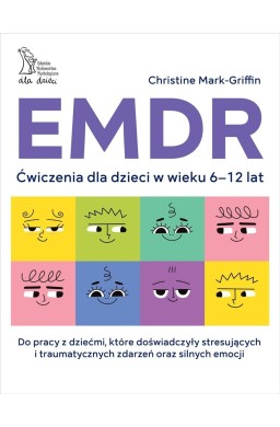EMDR. Ćwiczenia dla dzieci w wieku 6-12 lat