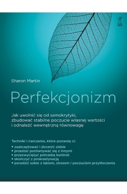 Perfekcjonizm. Jak uwolnić się od samokrytyki...
