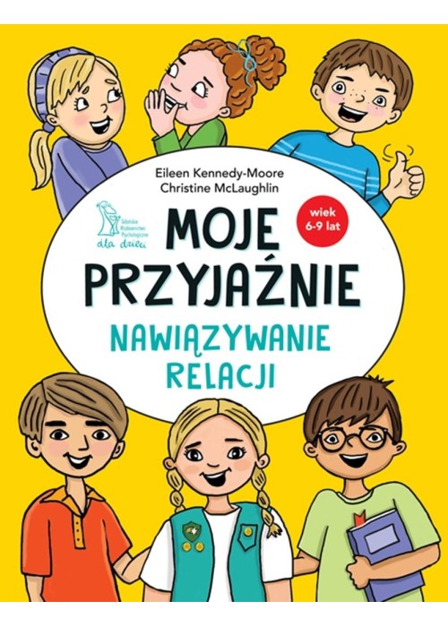 Moje przyjaźnie. Nawiązywanie relacji