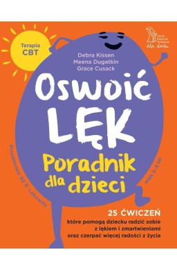 Oswoić lęk. Poradnik dla dzieci 25 ćwiczeń...