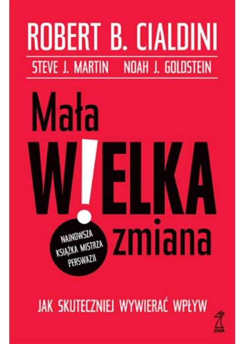 Mała WIELKA zmiana. Jak skuteczniej wywierać wpływ