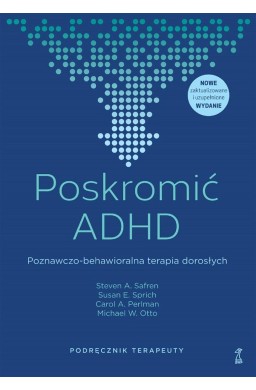 Poskromić ADHD. Poznawczo-behawioralna.. Podr.