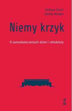 Niemy krzyk. O samookaleczeniach dzieci i...