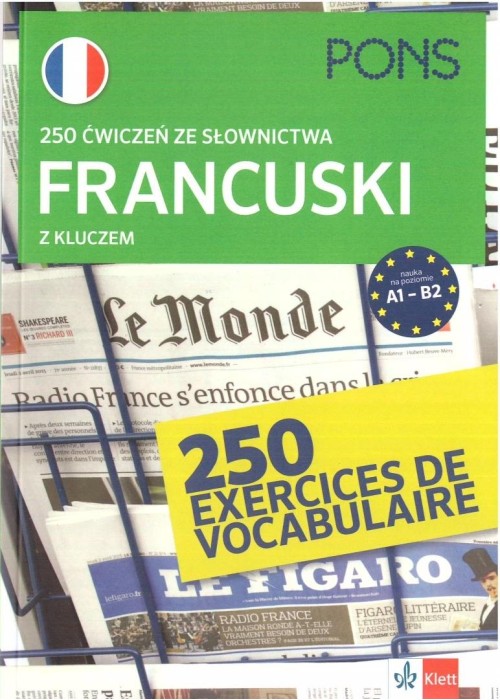 250 ćwiczeń ze słownictwa. Francuski A1-B2 w.4