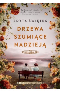 Spacer Aleją Róż T.3 Drzewa szumiące nadzieją
