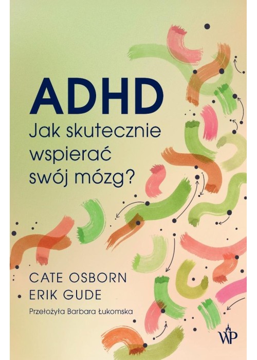 ADHD. Jak skutecznie wspierać swój mózg?