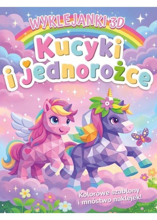 Wyklejanki 3D. Kucyki i jednorożce