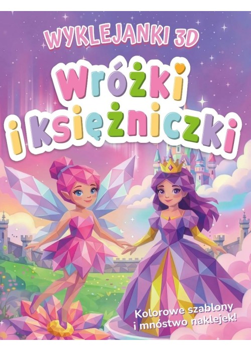 Wyklejanki 3D. Wróżki i księżniczki