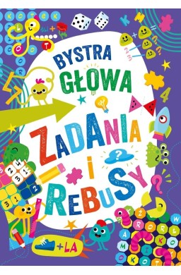 Bystra głowa. Zadania i rebusy