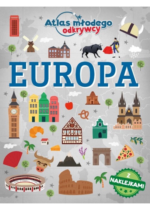 Atlas młodego odkrywcy. Europa z naklejkami