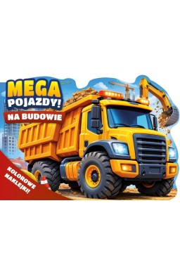 Mega pojazdy! Na budowie (kolorowe naklejki!)