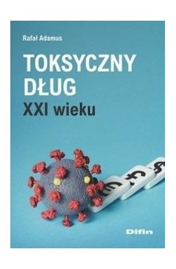 Toksyczny dług XXI wieku