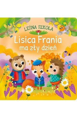 Leśna szkoła. Lisica Frania ma zły dzień