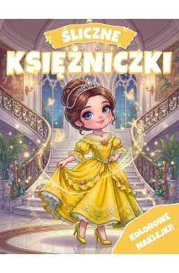 Śliczne księżniczki. Kolorowanka z naklejkami