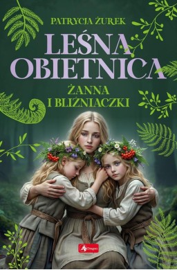 Leśna obietnica T.3 Żanna i bliźniaczki