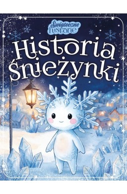 Świąteczne historie. Historia Śnieżynki