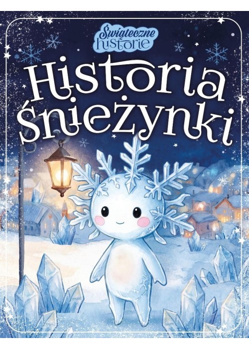 Świąteczne historie. Historia Śnieżynki