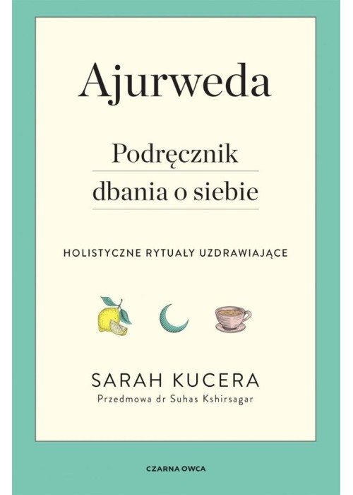 Ajurweda. Podręcznik dbania o siebie