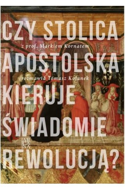 Czy Stolica Apostolska świadomie kieruje rewolucją