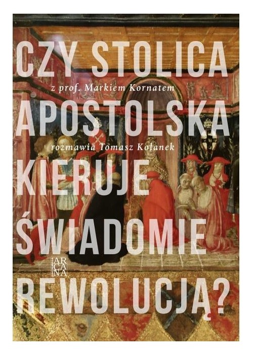 Czy Stolica Apostolska świadomie kieruje rewolucją