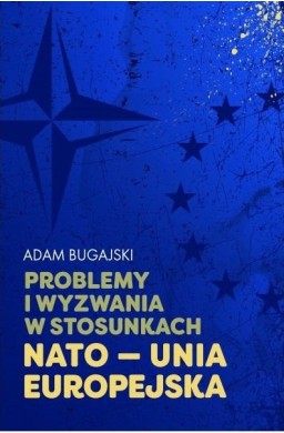 Problemy i wyzwania w stosunkach NATO - UE