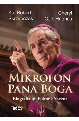 Mikrofon Pana Boga. Biografia bł. Fultona Sheena