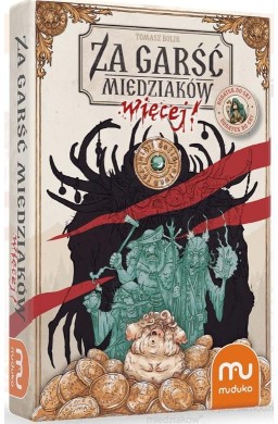 Za garść miedziaków więcej