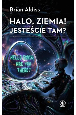 Halo, Ziemia! Jesteście tam?