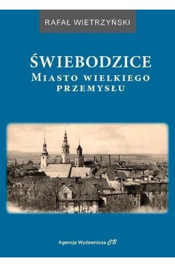Świebodzice - miasto wielkiego przemysłu