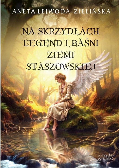 Na skrzydłach legend i baśni ziemi staszowskiej