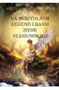 Na skrzydłach legend i baśni ziemi staszowskiej