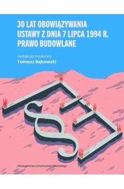 30 lat obowiązywania ustawy z dnia 7 lipca 1994...