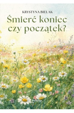 Śmierć - koniec czy początek?