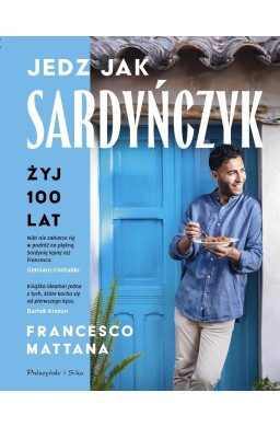 Jedz jak Sardyńczyk. Żyj 100 lat