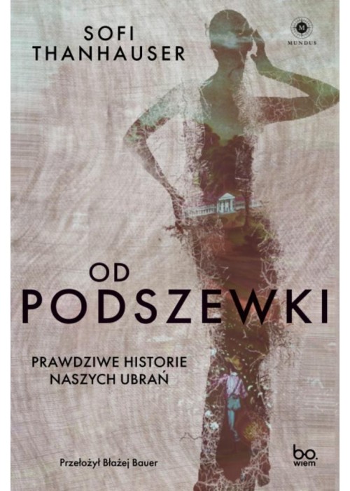 Od podszewki. Prawdziwe historie naszych ubrań