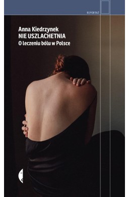 Nie uszlachetnia. O leczeniu bólu w Polsce